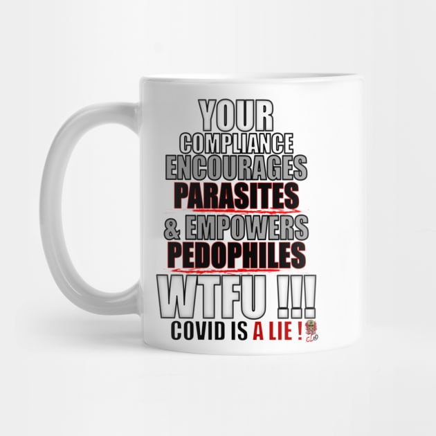 Your Compliance Encourage Parasites & Empower Pedos by CovidLiebrary